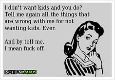 oh baby, no baby. I don't want to have children. i don't want to have kids.